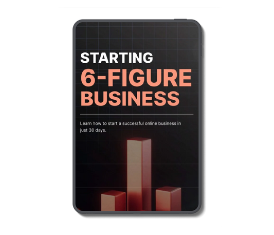 Starting a 6-Figure Business